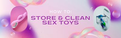 Sex Toy Storage and Cleaning Guide The Inspo Spot